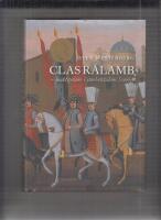 Clas R&aring;lamb : maktspelare i storhetstidens Sverige