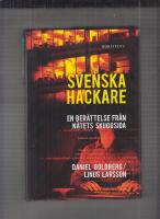 Svenska hackare : en ber&auml;ttelse fr&aring;n n&auml;tets skuggsida