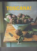 Toscana! : recept fr&aring;n Italiens hj&auml;rta