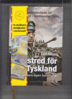 Jag stred f&ouml;r Tyskland - Panzermeyers egen ber&auml;ttelse : fr&aring;n Leibstandarte till Hitlerjugend i Normandie 1944