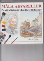 M&aring;la akvareller : portr&auml;tt, stadsmotiv, landskap, r&ouml;da stugor