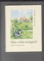 Min vilda tr&auml;dg&aring;rd : tankar och praktiska tips