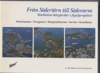 Fr&aring;n S&ouml;dert&ouml;rn till S&ouml;derarm : Stockholms sk&auml;rg&aring;rdar i f&aring;gelperspektiv : naturhamnar, navigation, sk&auml;rg&aring;rdshistoria, service, sev&auml;rdheter