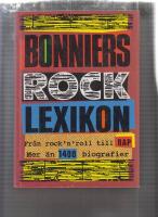 Bonniers rocklexikon : fr&aring;n rock'n'roll till rap : [mer &auml;n 1400 biografier]