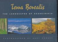 Terra Borealis THE LANDSCAPE OF SCANDINAVIA PHOTOGRAPHED BY ANDY HORNER