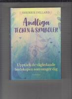 Andliga tecken & symboler : Uppt&auml;ck de v&auml;gledande budskapen som omger dig