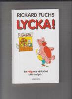 Lycka! En rolig o t&auml;nkv&auml;rd bok om lycka