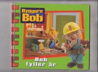 Byggare Bob - Bob fyller &aring;r