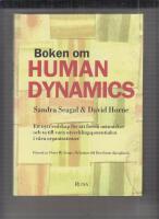 Boken om human dynamics : ett nytt redskap f&ouml;r att f&ouml;rst&aring; m&auml;nniskor och ta till vara utvecklingspotentialen i v&aring;ra organisationer
