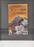 ROSOR,KYSSAR OCH D&Ouml;DEN