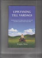 Upplysning till vardags : meditationer f&ouml;r ett &ouml;ppet sinne och en fri sj&auml;l - p&aring; jobbet, hemma och f&ouml;r n&ouml;jes skull