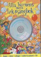 Alla barnens stora lek- och s&aring;ngbok
