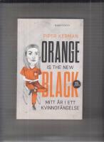 Orange is the new black : mitt &aring;r i ett kvinnof&auml;ngelse