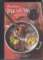 Kombinera mat och vin : 15 kapitel om vin med matchande recept