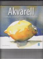 Akvarell : lekfulla &ouml;vningar och kreativa insikter