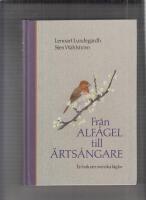 Fr&aring;n alf&aring;gel till &auml;rts&aring;ngare : [en bok om svenska f&aring;glar]