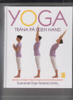 Yoga : tr&auml;na p&aring; egen hand