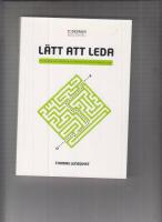 L&auml;tt att leda - en handbok som underl&auml;ttar och f&ouml;renklar din roll som ledar