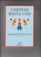 Chefens b&auml;sta v&auml;n - ledarskap utan flum