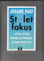 Stulet fokus : så har vi blivit bestulna på förmågan att koncentrera oss