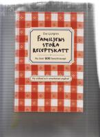 Familjens stora receptskatt : nu &ouml;ver 600 favoritrecept