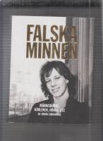 Falska minnen : m&auml;nniskorna, k&auml;rleken, d&ouml;den, ETC