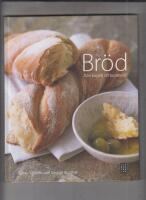 Br&ouml;d : fr&aring;n bagels till tunnbr&ouml;d