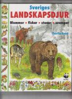Sveriges landskapsdjur : blommor, fiskar, stenar, svampar