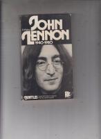 John Lennon 1940-1980 : [Beatles, legenden fr&aring;n Liverpool] : [fr&aring;n triumf till tragedi]