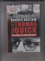 Fallet Thomas Quick : att skapa en seriem&ouml;rdare