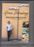 Glenn Str&ouml;mberg : med smak f&ouml;r italien - mat, minnen och m&ouml;ten