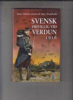 Svensk frivillig vid Verdun 1916 : Elow Nilson stred och dog i Frankrike