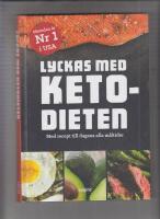 Lyckas med ketodieten : med recept till dagens alla m&aring;ltider