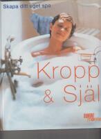 Kropp och sj&auml;l - skapa ditt eget spa