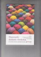Matematikdidaktik i förskolan : att utveckla lekfulla, matematiska barn