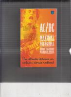 AC/DC Maximal Rock & Roll : den ultimata historien