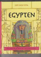 Egypten : f&ouml;lj med p&aring; en resa in i det f&ouml;rflutna!