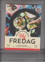Hej fredag : snabbt och gott f&ouml;r veckans b&auml;sta dag!
