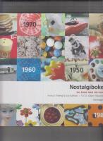 Nostalgiboken : minnen, beskrivningar, lekar och recept fr&aring;n 1950-, 1960-, 1970- och 1980-talen