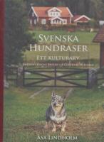 Svenska hundraser : ett kulturarv = Swedish native breeds : a cultural heritage