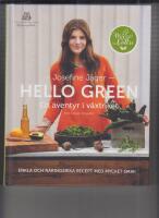 Hello green : ett &auml;ventyr i v&auml;xtriket : enkla och n&auml;ringsrika recept med mycket smak
