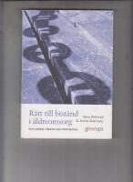 R&auml;tt till bist&aring;nd i &auml;ldreomsorg : Etik, juridik, praktik och profession