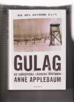 Gulag : de sovjetiska l&auml;grens historia