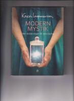 Modern mystik : den dolda v&auml;gen till inre klarhet