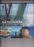 B&aring;tsommar : mat, upplevelser och segelvatten i Norden