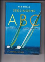 Seglingens ABC - Fr&aring;n nyb&ouml;rjar- till spinnakersegling