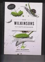 Herr Wilkinsons favoritgr&ouml;nsaker : en kokbok som hyllar s&auml;songerna