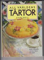 All v&auml;rldens t&aring;rtor : [101 festliga, enkla, klassiska och nya t&aring;rtor och pajer]