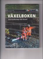 V&auml;xelboken : sp&aring;rv&auml;xelkunskap fr&aring;n Vossloh ; redakt&ouml;r och skribent: Michael Nilsson ; formgivare och illustrat&ouml;r: Magnus Gillberg ; fotograf: Kasper Dudzik ; tekniska experter, Vossloh: Bj&ouml;rn Lundwall och Anders Ahlquist