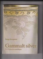Gammalt silver : ur Kulturens samlingar